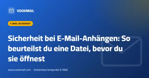 Sicherheit bei E-Mail-Anhängen: So beurteilst du eine Datei, bevor du sie öffnest