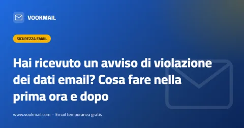 Hai ricevuto un avviso di violazione dei dati email? Cosa fare nella prima ora e dopo