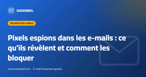 Pixels espions dans les e-mails : ce qu'ils révèlent et comment les bloquer