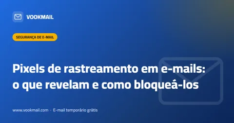 Pixels de rastreamento em e-mails: o que revelam e como bloqueá-los
