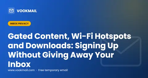 Gated Content, Wi-Fi Hotspots and Downloads: Signing Up Without Giving Away Your Inbox